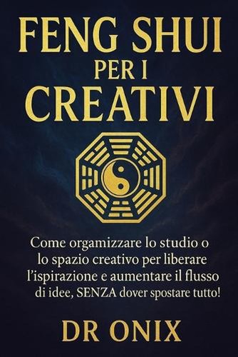 Feng shui per creativi come - shui,